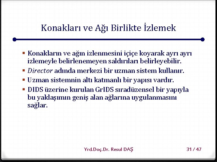 Konakları ve Ağı Birlikte İzlemek § Konakların ve ağın izlenmesini içiçe koyarak ayrı izlemeyle