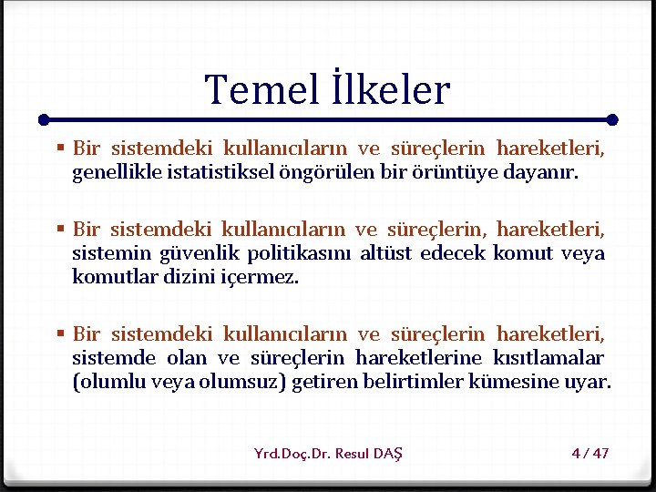 Temel İlkeler § Bir sistemdeki kullanıcıların ve süreçlerin hareketleri, genellikle istatistiksel öngörülen bir örüntüye