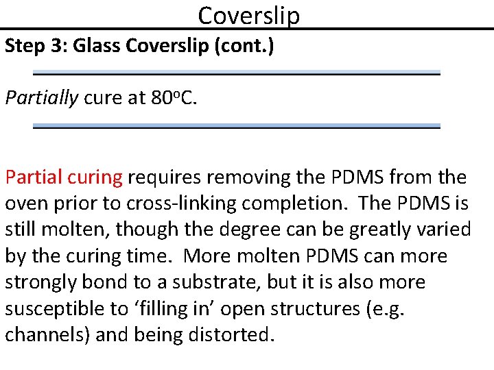 Coverslip Step 3: Glass Coverslip (cont. ) Partially cure at 80 o. C. Partial