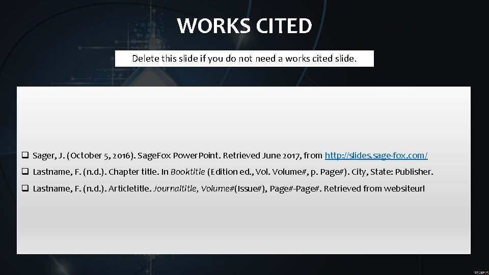 WORKS CITED Delete this slide if you do not need a works cited slide.