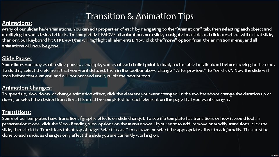 Animations: Transition & Animation Tips Many of our slides have animations. You can edit