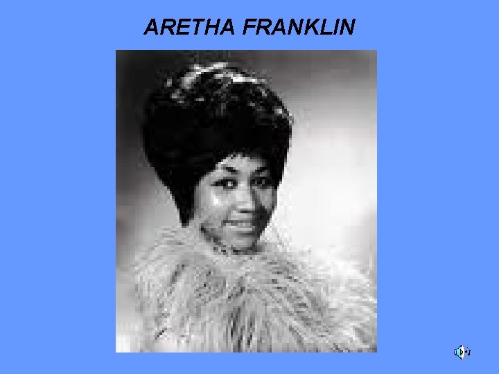 ARETHA FRANKLIN 