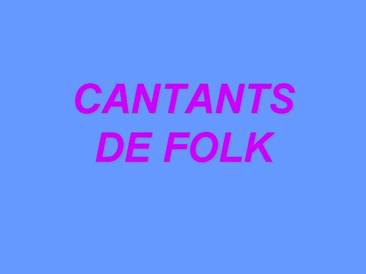 CANTANTS DE FOLK 