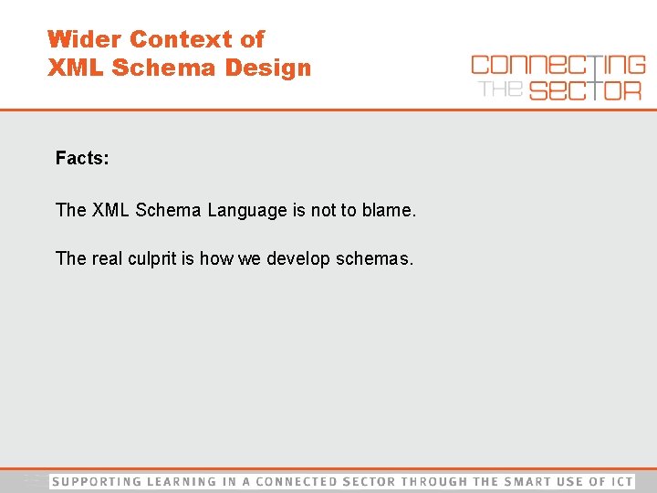 Wider Context of XML Schema Design Facts: The XML Schema Language is not to