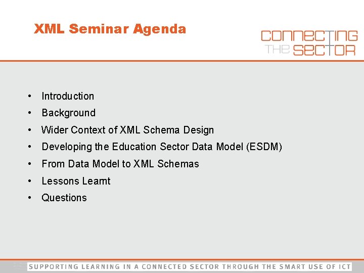 XML Seminar Agenda • Introduction • Background • Wider Context of XML Schema Design