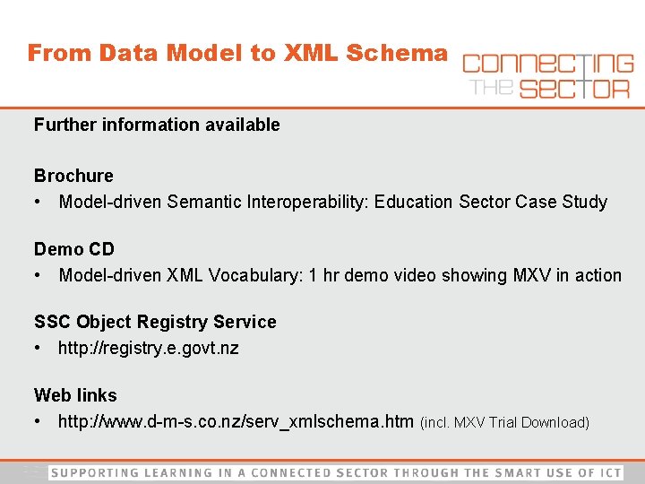 From Data Model to XML Schema Further information available Brochure • Model-driven Semantic Interoperability: