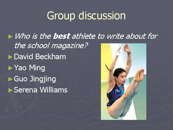 Group discussion ► Who is the best athlete to write about for the school