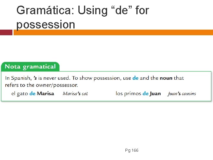 Gramática: Using “de” for possession Pg 166 