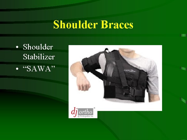 Shoulder Braces • Shoulder Stabilizer • “SAWA” 