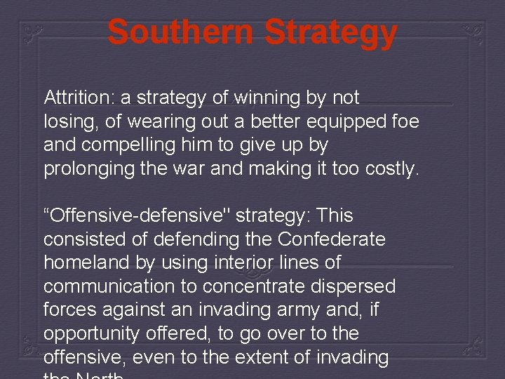 Southern Strategy Attrition: a strategy of winning by not losing, of wearing out a