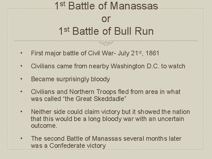 1 st Battle of Manassas or 1 st Battle of Bull Run • First
