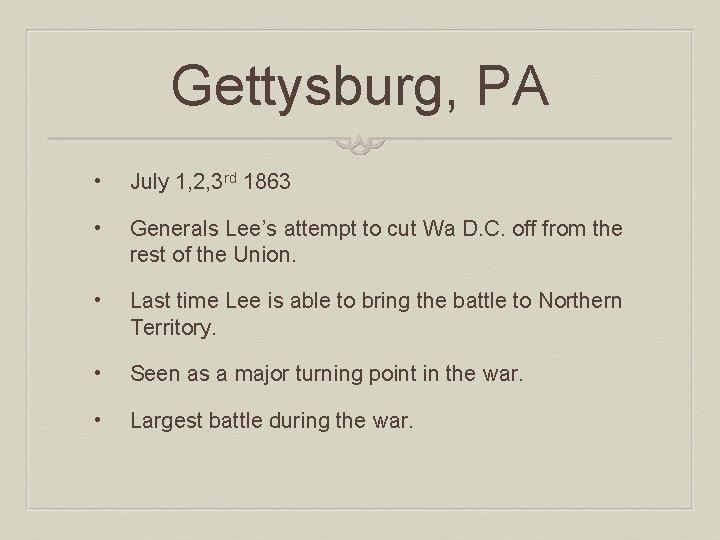 Gettysburg, PA • July 1, 2, 3 rd 1863 • Generals Lee’s attempt to