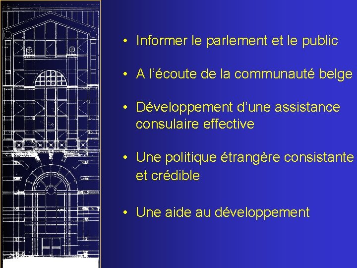  • Informer le parlement et le public • A l’écoute de la communauté