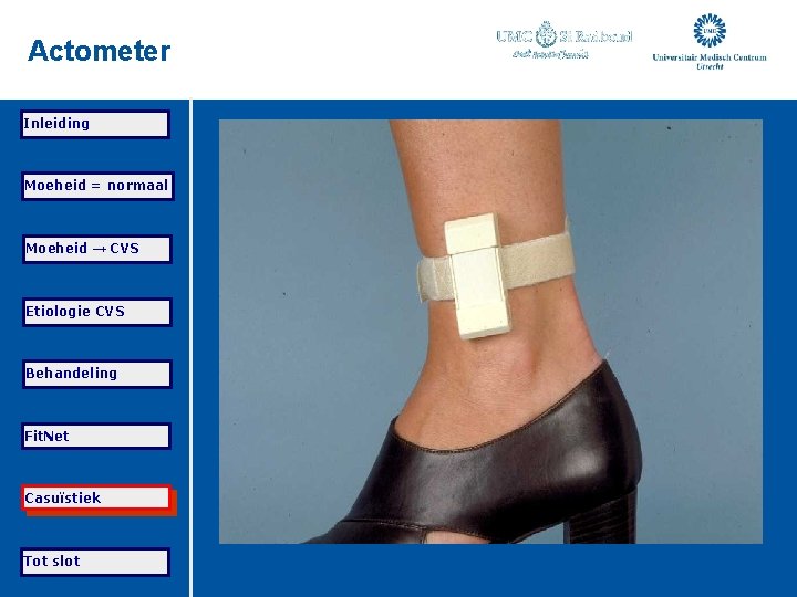 Actometer Inleiding Moeheid = normaal Moeheid → CVS Etiologie CVS Behandeling Fit. Net Casuïstiek