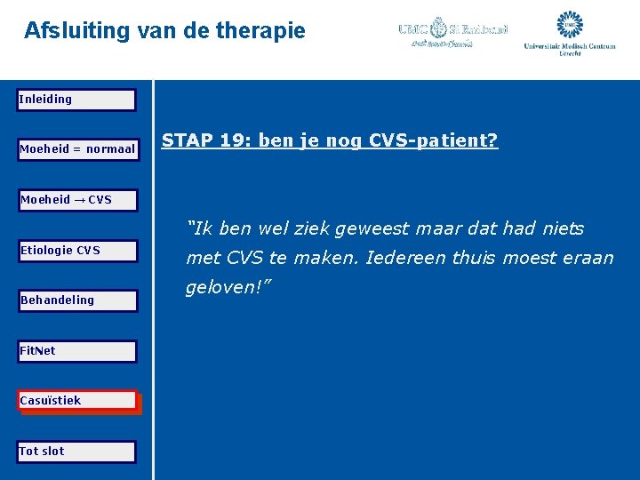 Afsluiting van de therapie Inleiding Moeheid = normaal STAP 19: ben je nog CVS-patient?