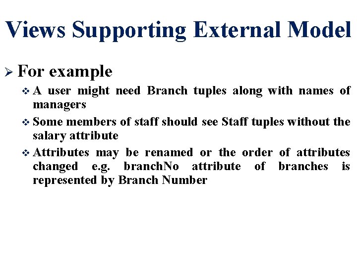 Views Supporting External Model Ø For example v A user might need Branch tuples