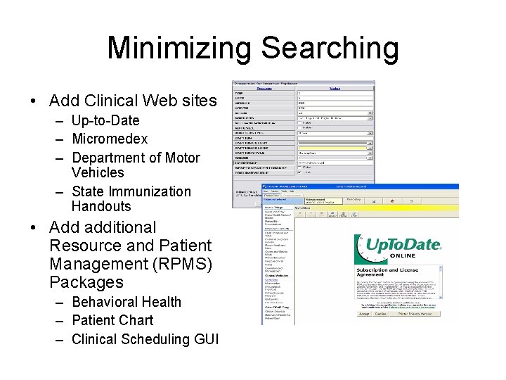 Minimizing Searching • Add Clinical Web sites – Up-to-Date – Micromedex – Department of