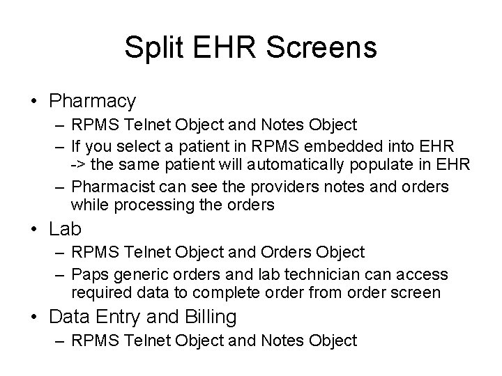 Split EHR Screens • Pharmacy – RPMS Telnet Object and Notes Object – If