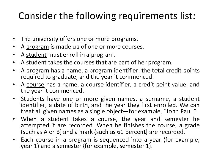 Consider the following requirements list: • • • The university offers one or more