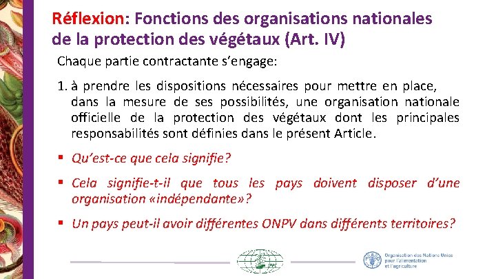 Réflexion: Fonctions des organisations nationales de la protection des végétaux (Art. IV) Chaque partie