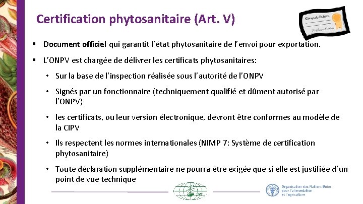 Certification phytosanitaire (Art. V) § Document officiel qui garantit l’état phytosanitaire de l’envoi pour