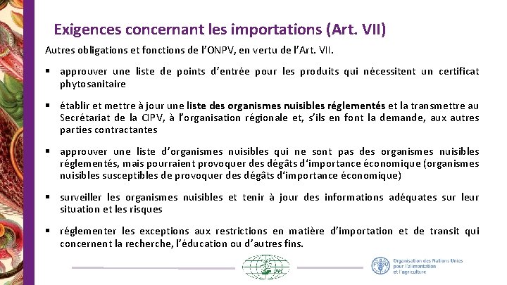 Exigences concernant les importations (Art. VII) Autres obligations et fonctions de l’ONPV, en vertu