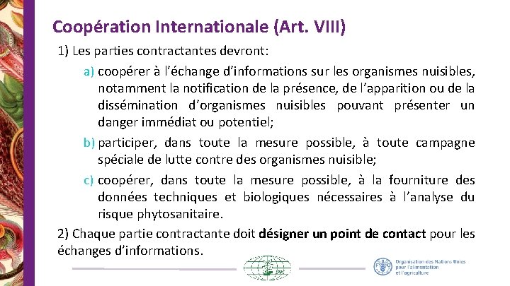 Coopération Internationale (Art. VIII) 1) Les parties contractantes devront: a) coopérer à l’échange d’informations