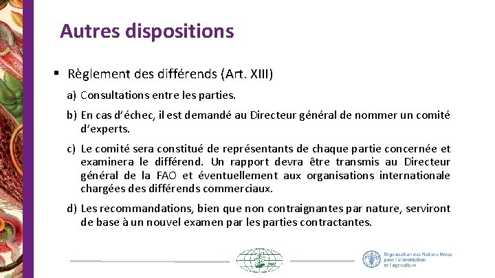 Autres dispositions § Règlement des différends (Art. XIII) a) Consultations entre les parties. b)