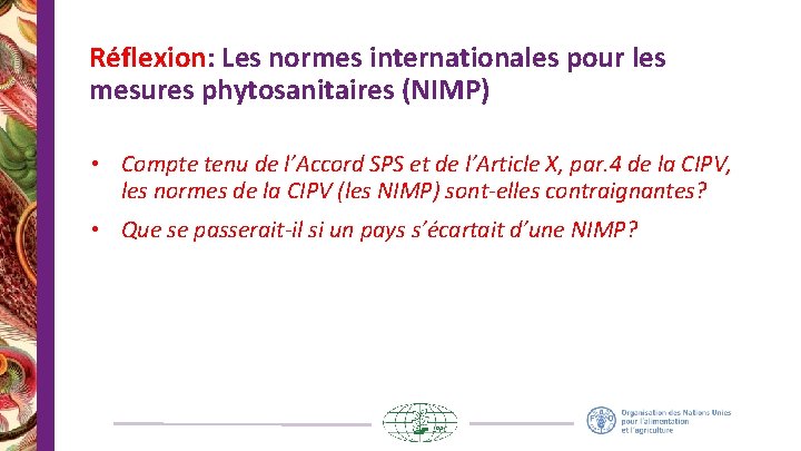Réflexion: Les normes internationales pour les mesures phytosanitaires (NIMP) • Compte tenu de l’Accord