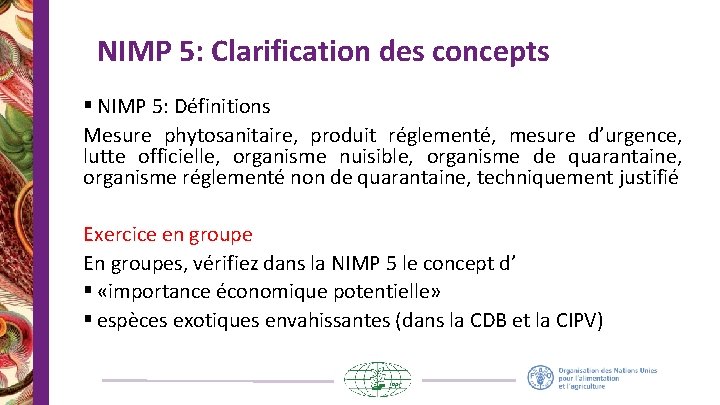 NIMP 5: Clarification des concepts § NIMP 5: Définitions Mesure phytosanitaire, produit réglementé, mesure
