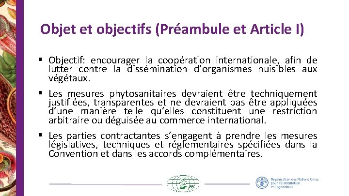 Objet et objectifs (Préambule et Article I) § Objectif: encourager la coopération internationale, afin