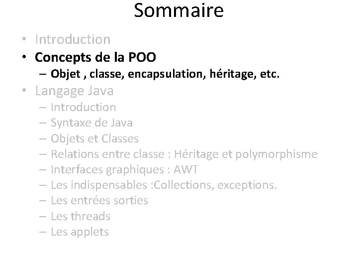 Sommaire • Introduction • Concepts de la POO – Objet , classe, encapsulation, héritage,