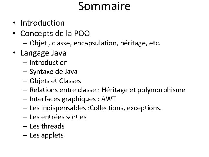 Sommaire • Introduction • Concepts de la POO – Objet , classe, encapsulation, héritage,