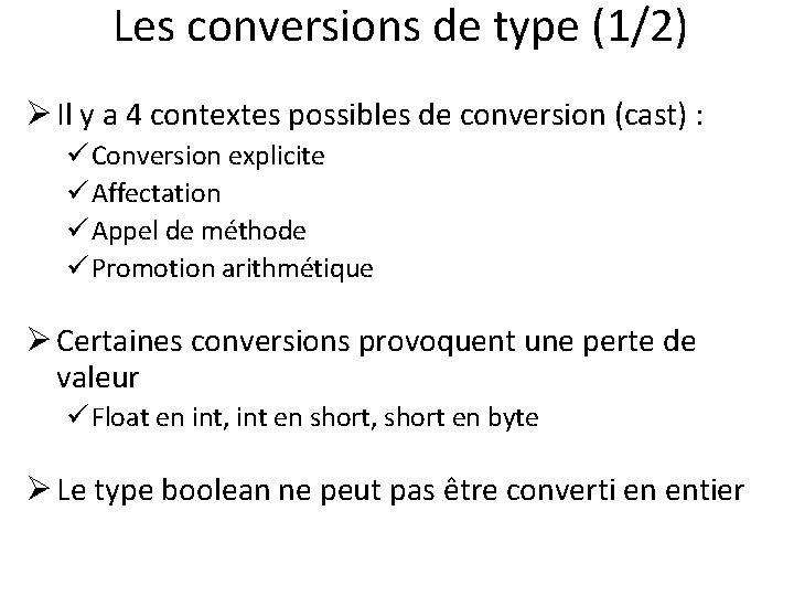 Les conversions de type (1/2) Ø Il y a 4 contextes possibles de conversion