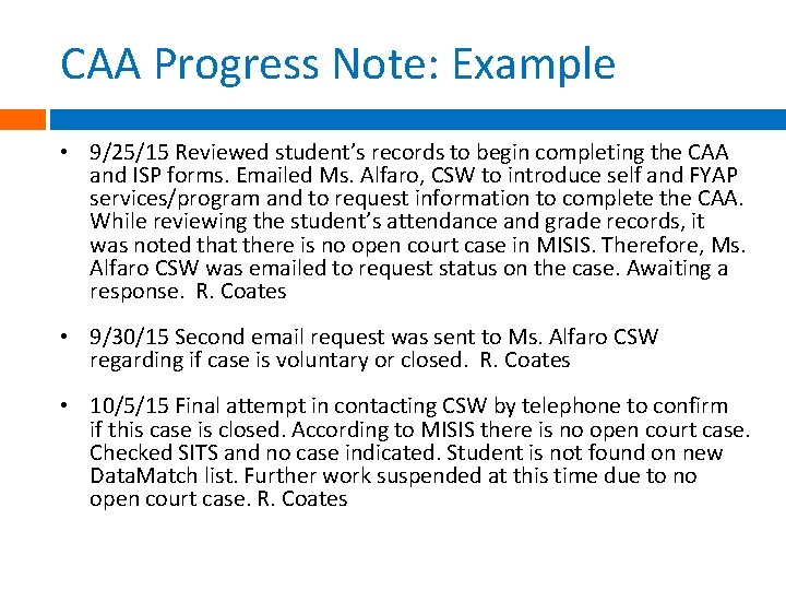 CAA Progress Note: Example • 9/25/15 Reviewed student’s records to begin completing the CAA