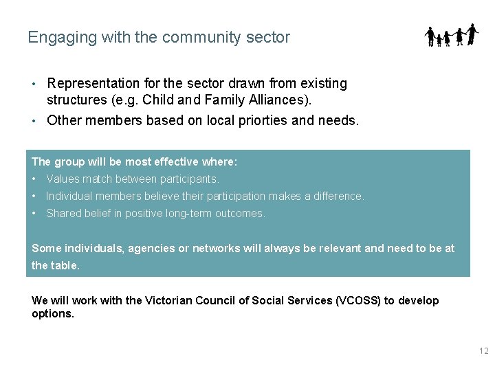 Engaging with the community sector • Representation for the sector drawn from existing structures