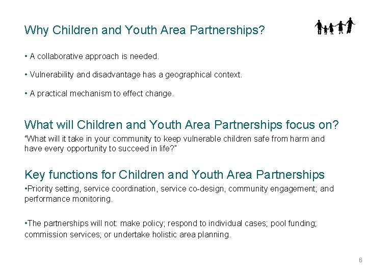 Why Children and Youth Area Partnerships? • A collaborative approach is needed. • Vulnerability