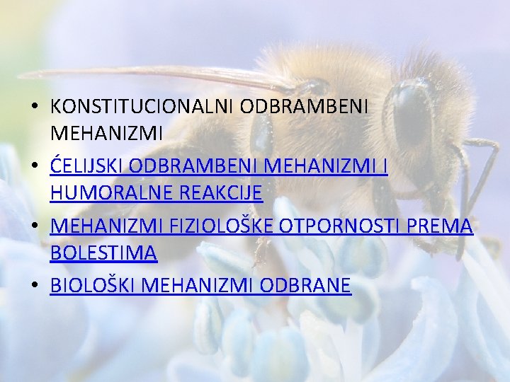  • KONSTITUCIONALNI ODBRAMBENI MEHANIZMI • ĆELIJSKI ODBRAMBENI MEHANIZMI I HUMORALNE REAKCIJE • MEHANIZMI