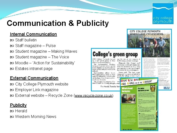 Communication & Publicity Internal Communication Staff bulletin Staff magazine – Pulse Student magazine –