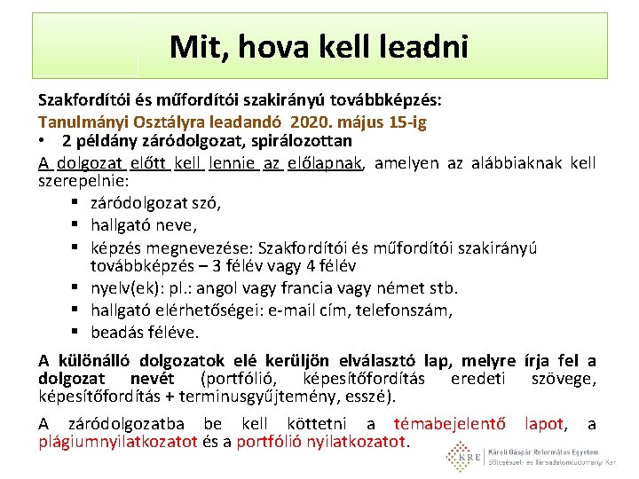 Mit, hova kell leadni Szakfordítói és műfordítói szakirányú továbbképzés: Tanulmányi Osztályra leadandó 2020. május