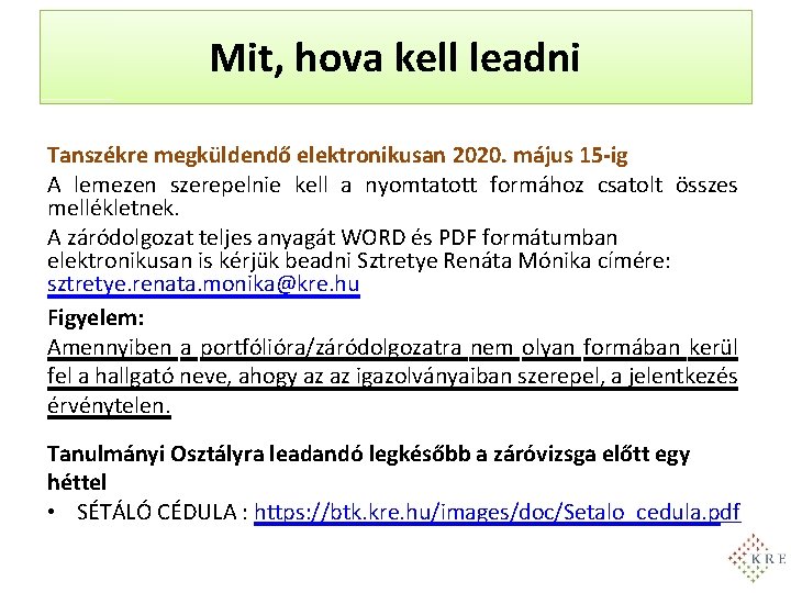 Mit, hova kell leadni Tanszékre megküldendő elektronikusan 2020. május 15 -ig A lemezen szerepelnie