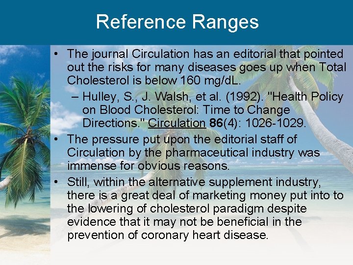 Reference Ranges • The journal Circulation has an editorial that pointed out the risks
