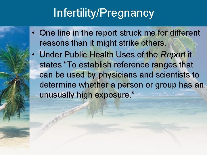 Infertility/Pregnancy • One line in the report struck me for different reasons than it