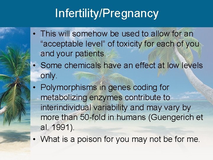 Infertility/Pregnancy • This will somehow be used to allow for an “acceptable level” of