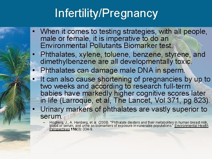 Infertility/Pregnancy • When it comes to testing strategies, with all people, male or female,