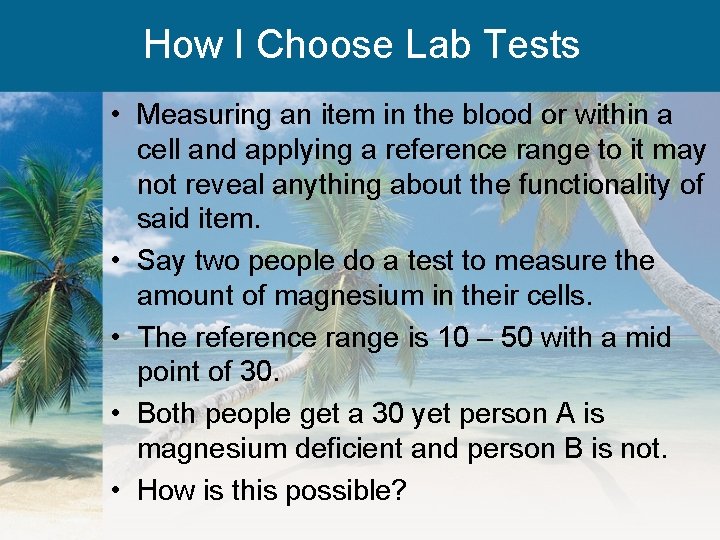 How I Choose Lab Tests • Measuring an item in the blood or within