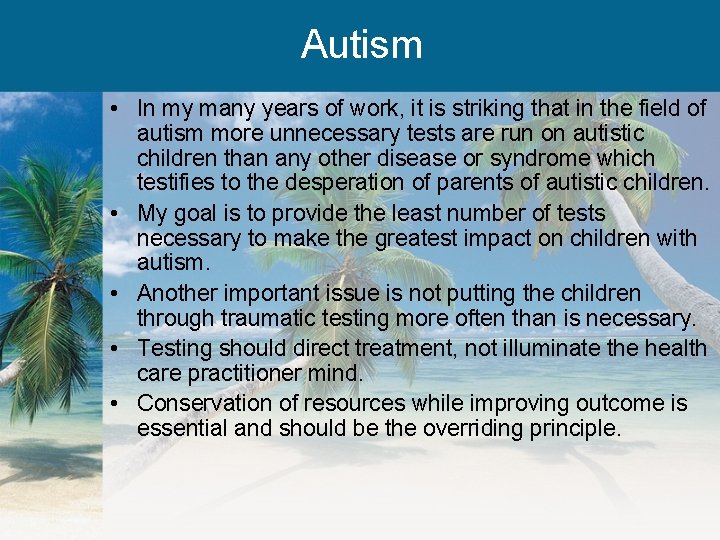 Autism • In my many years of work, it is striking that in the