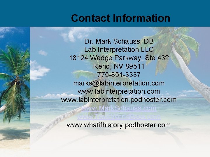 Contact Information Dr. Mark Schauss, DB Lab Interpretation LLC 18124 Wedge Parkway, Ste 432