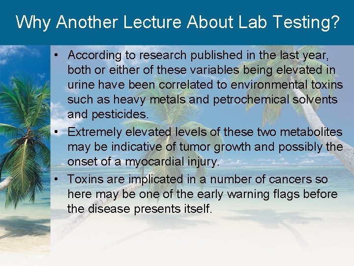 Why Another Lecture About Lab Testing? • According to research published in the last