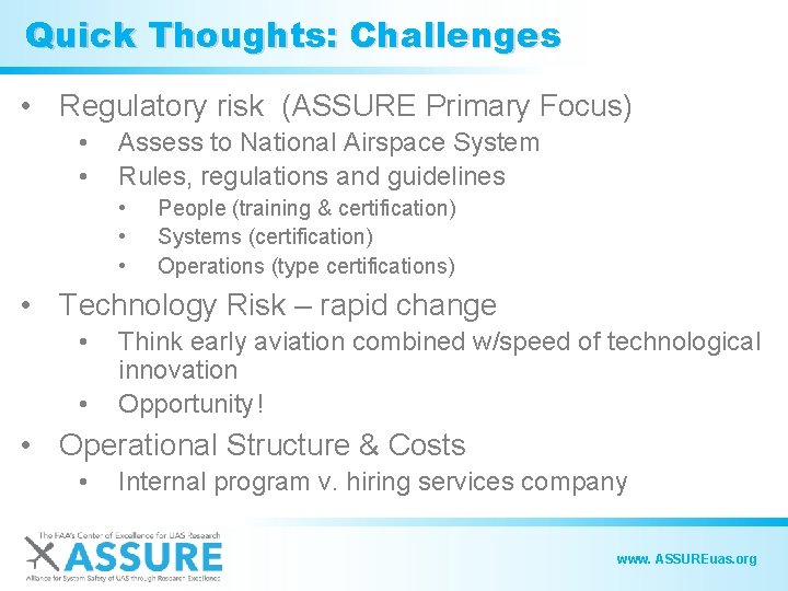 Quick Thoughts: Challenges • Regulatory risk (ASSURE Primary Focus) • • Assess to National